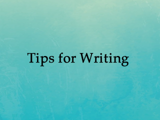 Tips for Writing