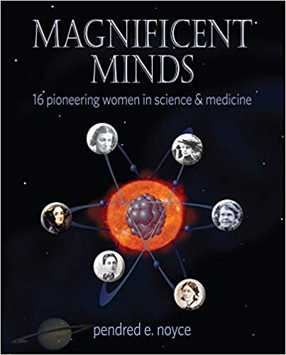 Magnificent Minds: 16 Pioneering Women in Science and Medicine