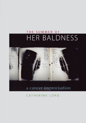 The Summer of Her Baldness : a Cancer Improvisation