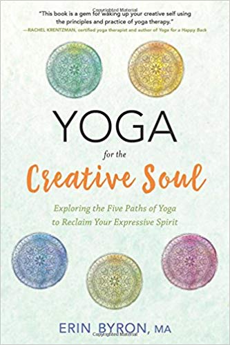 Yoga for the creative soul: exploring the five paths of yoga to reclaim your expressive spirit