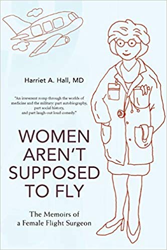 Women Aren’t Supposed to Fly: The Memoirs of A Female Flight Surgeon