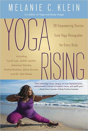 Yoga Rising: 30 Empowering Stories from Yoga Renegades for Every Body