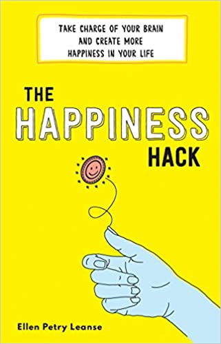 The Happiness Hack: How To Take Charge of Your Brain and Program More Happiness into Your Life