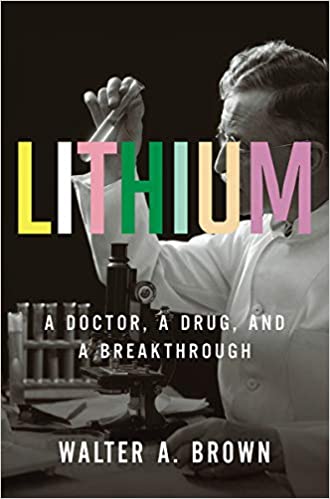 Lithium: A Doctor, a Drug, and a Breakthrough