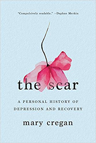 The Scar: a Personal History of Depression and Recovery