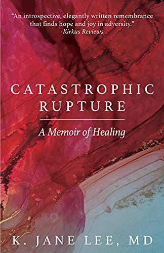 Catastrophic Rupture: A Memoir of Healing