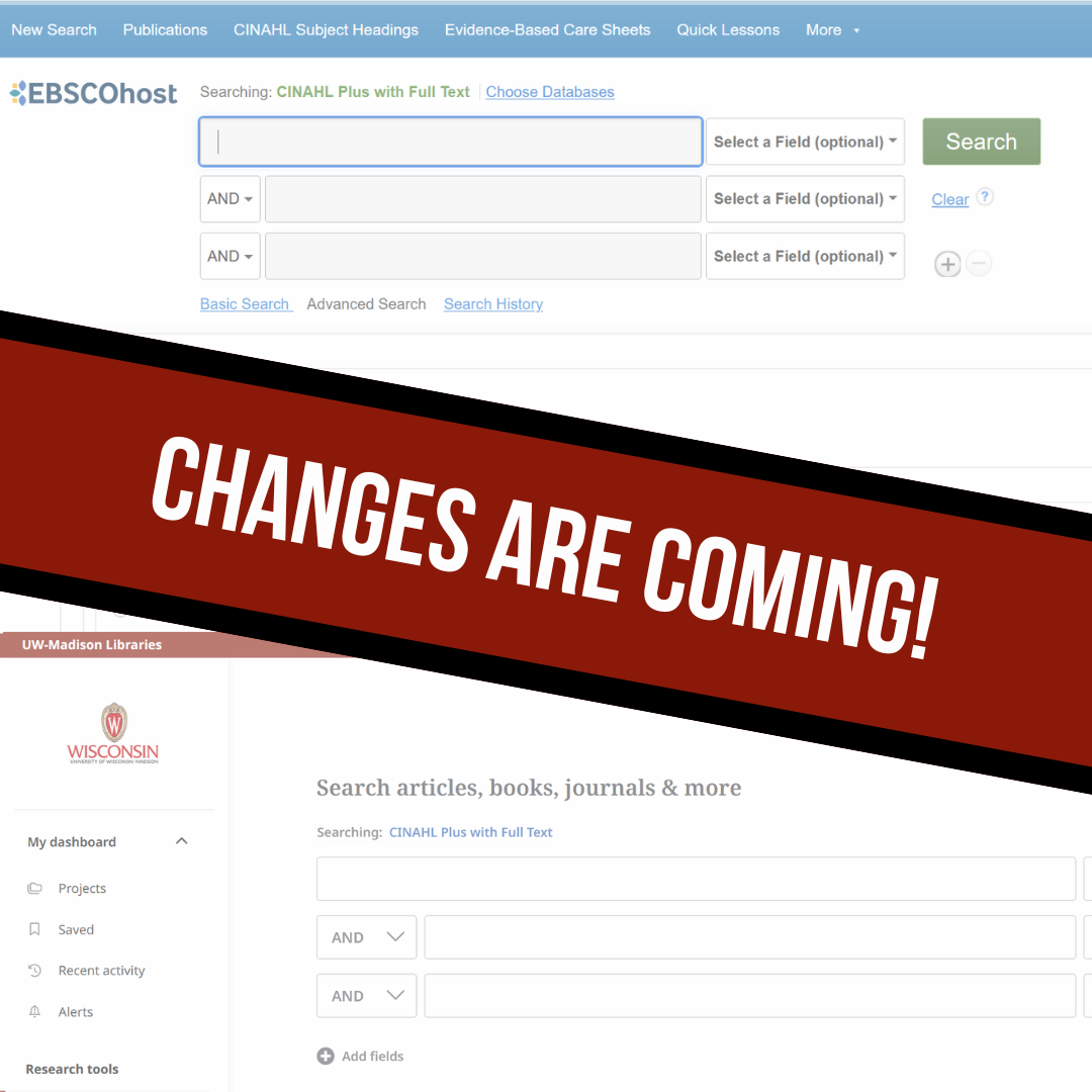 Images of the current CINAHL interface and new CINAHL interface are overlaid with text saying, Changes are coming!