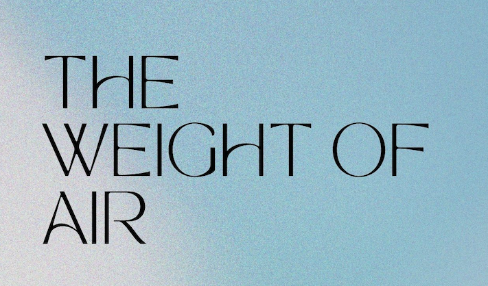 the words the weight of air on blue-white background